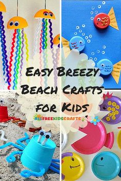 easy breezy beach crafts for kids that are fun to do with the kids in the summer