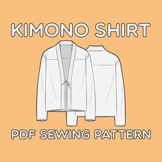 the kimono shirt sewing pattern is shown on an orange background with white text that reads,