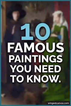 the words 10 famous paintings you need to know