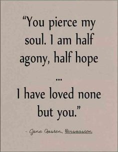 Best Love Quotes From Books, Love Quotes From Books, Jane Austen Persuasion, Classic Literature Quotes, Great Love Quotes