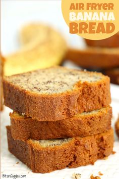 three slices of banana bread stacked on top of each other with the words air fryer banana bread