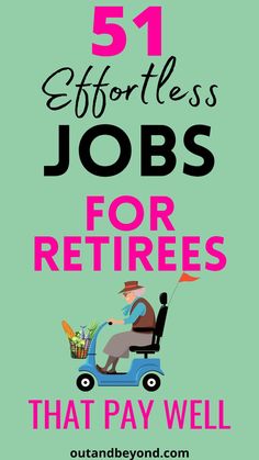 the title for 51 effortless jobs for retired people that pay well, with an image of a man on a scooter