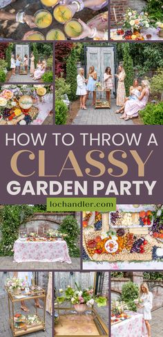 how to throw a classy garden party with lots of pictures and text overlay