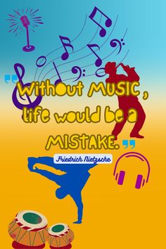 a poster with an image of a person dancing and music notes above it, which reads without music, life would be mistake