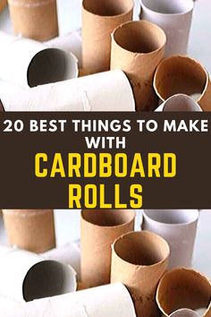 cardboard rolls with the title 20 best things to make with cardboard rolls