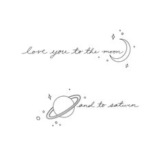 two tattoos with the words love you to the moon and one to saturn on them