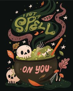 a pot full of skulls and bones with the words i put spook on you