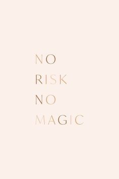 a pink poster with the words no risk, no magic