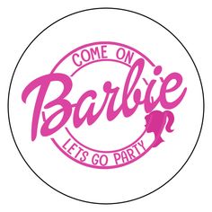 the logo for barbie let's go party, which is pink and white with words that read come on barbie let's go party