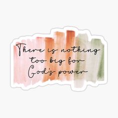 there is nothing too big for god's power sticker