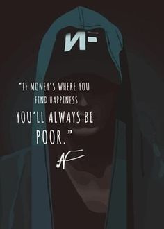 a person in a hooded jacket with a quote on it that says if money's where you find happiness, you'll always be poor