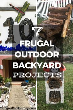 several different pictures with the words frugal outdoor backyard projects written in white letters