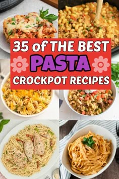 the 25 best pasta crockpot recipes are on display in this collage with text overlay that reads, 35 of the best pasta crockpot recipes