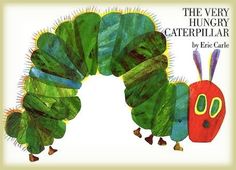 the very hungry caterpillar by eric karss, eddelais kappins