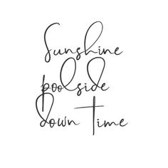 the words sunshine, poise and down time written in black ink