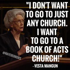 an older woman holding a microphone in front of a podium with the words, i don't want to go to just any church, i want to go to go to a book of acts church