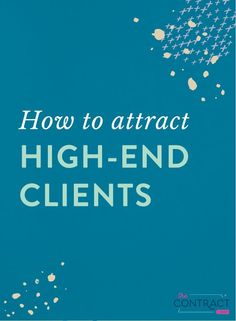 the title for how to attract high - end client's with blue background and white dots