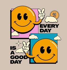 an image of a smiley face with the words every day is a good day on it