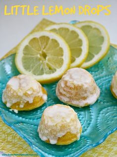 lemon drop cookies on a blue plate with lemons around them and the words, little lemon drops