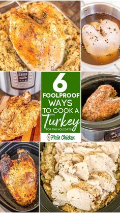 six photos with the words foolproof ways to cook a turkey in it and four different pictures