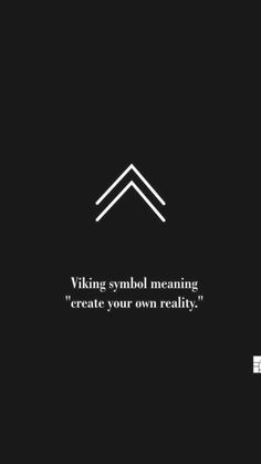 a black and white photo with the words viking symbol meaning, create your own reality