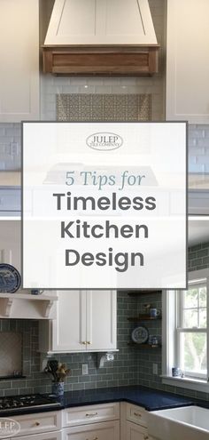 five tips for timeless kitchen design