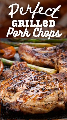 grilled pork chops on a grill with vegetables in the background and text overlay that reads perfect grilled pork chops