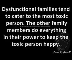 a black and white photo with the words, dysfunctional families tend to care