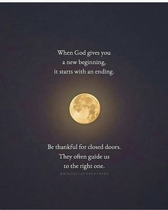 a full moon with the words when god gives you a new beginning, it starts with an ending