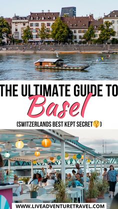 the ultimate guide to basel, switzerland's best kept secret