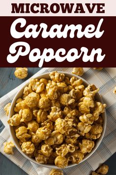 microwave caramel popcorn in a bowl with the title above it