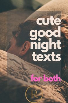 a person laying in bed with the words cute good night texts for both