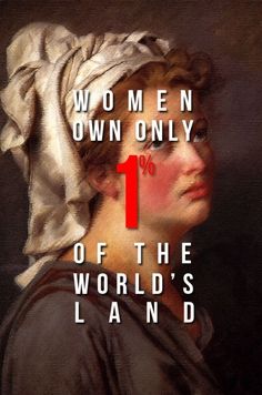 a woman's head with the words women own only 1 of the world's land