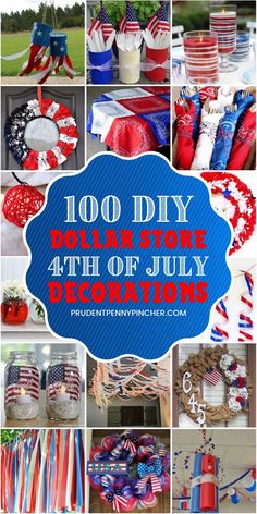 patriotic decorations and crafts are featured in this collage with the words, 100 diy dollars