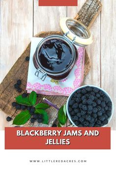 blackberry jams and berries on a wooden table with text overlay that reads blackberry jams and jellies