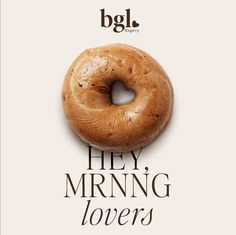 a bagel advertisement with the words hey morning lowers