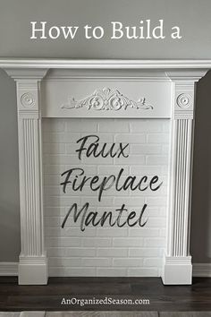 a white fireplace with the words how to build a faux fireplace mantel on it