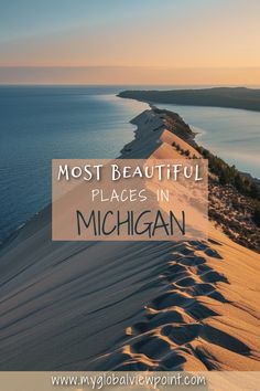 the sand dunes at michigan with text overlay that reads most beautiful places in michigan