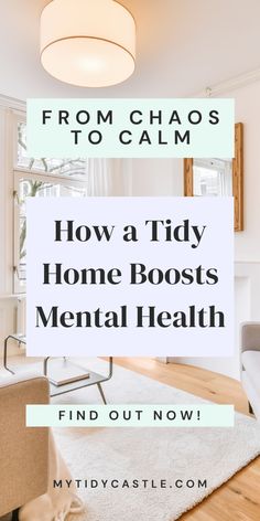 a living room with the title from chaos to calm how a tidy home boots mental health