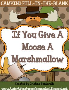 a sign that says if you give a moose a marshmallow