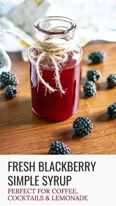 fresh blackberry simple syrup perfect for coffee, cocktails and lemonade