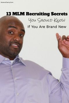 a man is pointing to the side with his hand in front of him that says, 13 mm recruiting secrets you should know if you are brand new