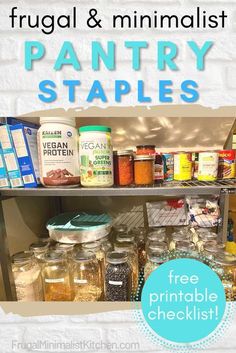 an organized pantry with text overlay that reads frugal & minimalist pantry staples