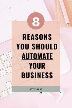 a keyboard and mouse with the words 8 reasons you should automate your business