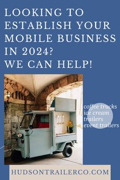 a blue truck with the words looking to establishment your mobile business in 202? we can help