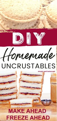 homemade uncrustables with text overlay that reads, diy homemade uncrustables make ahead and freeze ahead