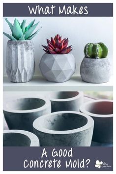 three cement pots with succulents in them and the words what makes a good concrete mold?