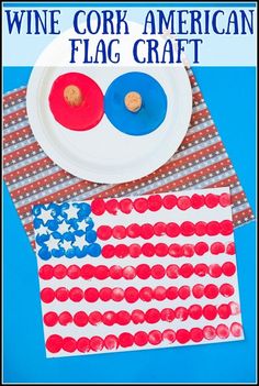 an american flag craft made out of paper plates and wine corks with the words, wine cork american flag