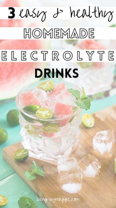 watermelon and lime drink with text overlay that reads 3 easy & healthy homemade electrolyte drinks