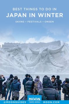 people standing in front of a snow sculpture with the words best things to do in japan in winter